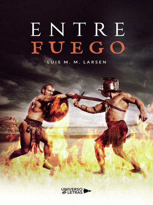 Title details for Entre Fuego by Luis M. M. Larsen - Available